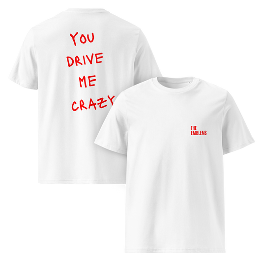 T-shirt "You Drive Me Crazy" - The Emblems